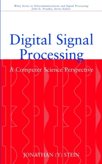 Digital Signal Processing – A Computer Science Perspective Stein Hardback
