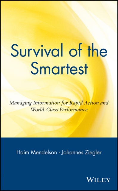 Survival of the Smartest – Managing Information for Rapid Action and World–Clas…
