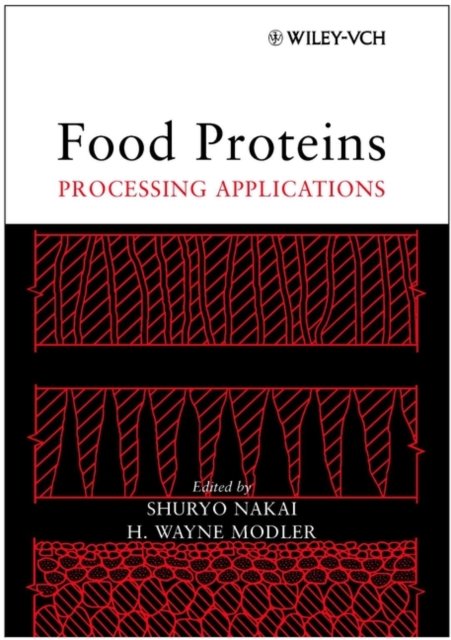 Food Proteins – Processing Applications Nakai Hardback Wiley–Blackwell