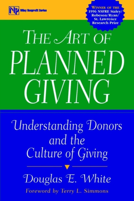The Art of Planned Giving: Understanding Donors an & The Culture of Giving White