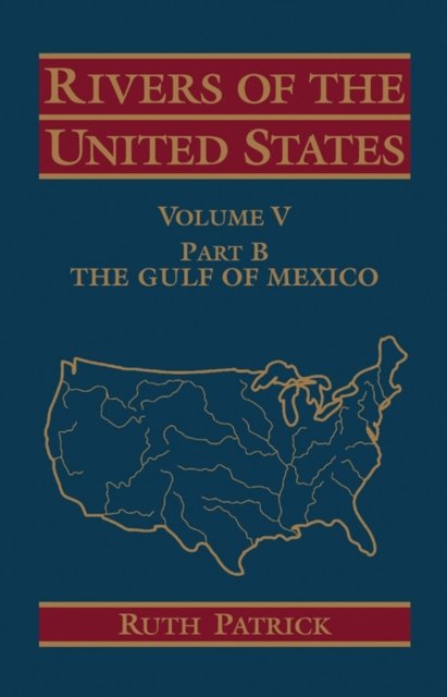 Rivers of the United States – The Gulf of Mexico V 5 Part B Patrick Hardback