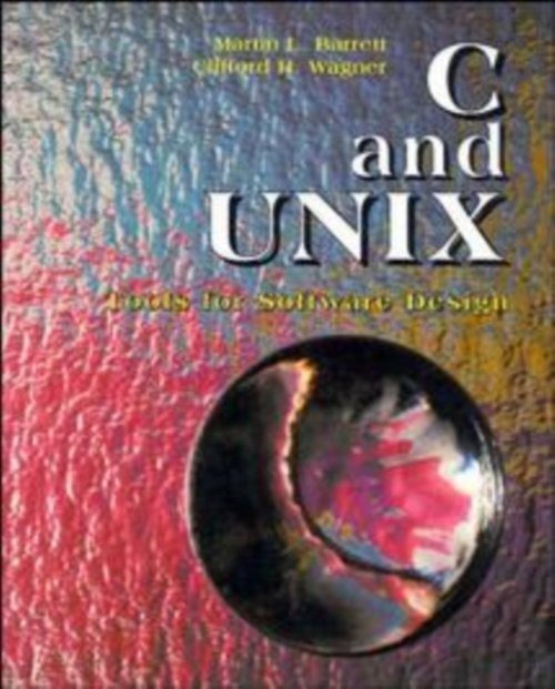 C & Unix – Tools for Software Design (WSE) Barrett Paperback John Wiley & Sons