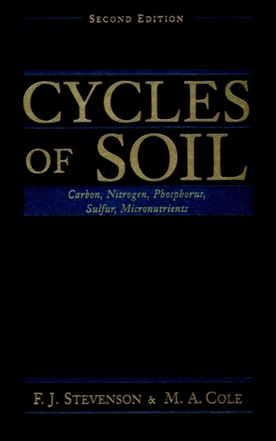 Cycles of Soil: Carbon, Nitrogen, Phosphorus, Sul Sulfur, Micronutrients 2e