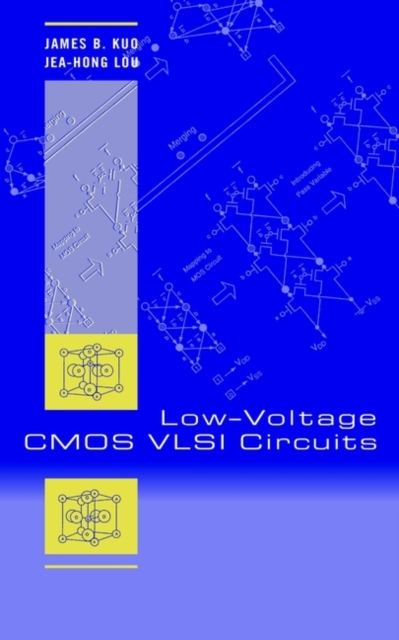 Low–Voltage CMOS VLSI Circuits Kuo Hardback Wiley–Blackwell 9780471321057