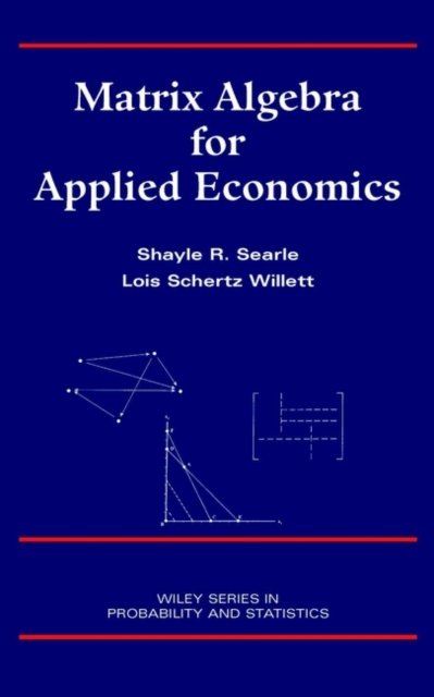 Matrix Algebra for Applied Economics Searle Hardback Wiley–Blackwell