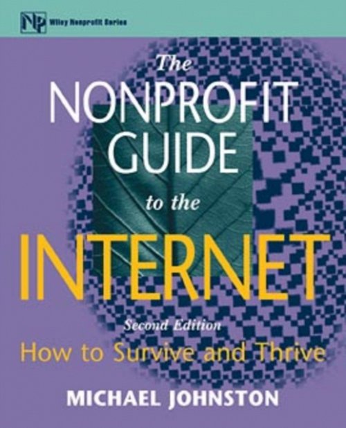 The Nonprofit Guide to the Internet – How to Survive & Thrive 2e Johnston