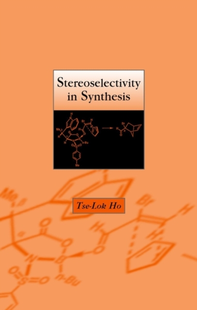 Stereoselectivity in Synthesis Ho Hardback Wiley–Blackwell 9780471329220