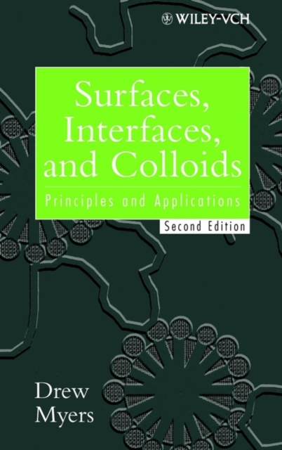 Surfaces, Interfaces and Colloids – Principles and  Applications 2e Myers