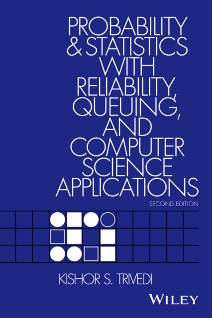 Probability and Statistics with Reliability, Queuing and Computer Science Appli…