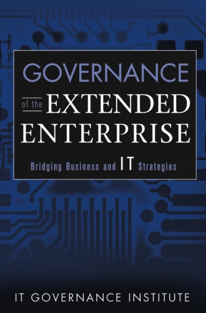 Governance of the Extended Enterprise – Bridging Business and IT Strategies IT