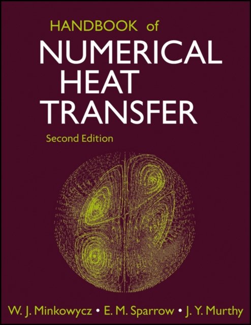 Handbook of Numerical Heat Transfer 2e Minkowycz Hardback John Wiley & Sons