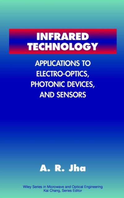 Infrared Technology – Applications to Electro– Optics, Photonic Devices & Senso…