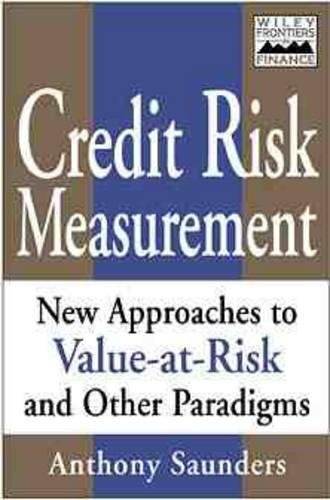 Credit Risk Measurement – New Approaches to Value at Risk & Other Paradigms