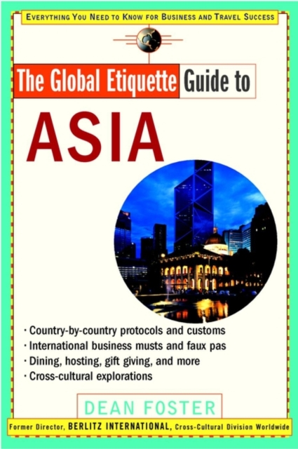 The Global Etiquette Guide to Asia Foster Paperback John Wiley & Sons
