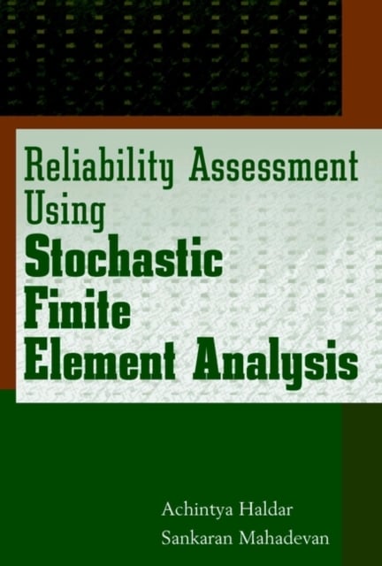 Reliability Assessment Using Stochastic Finite Element Analysis Haldar Hardback