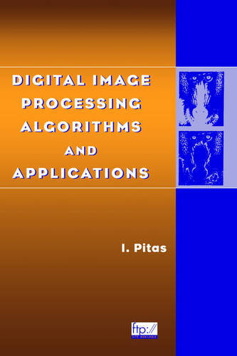 Digital Image Processing Algorithms and Applications Pitas Hardback