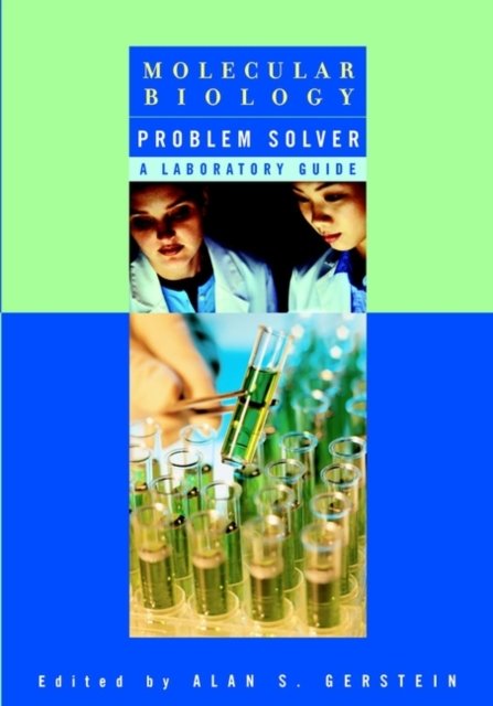 Molecular Biology Problem Solver – A Laboratory Guide Gerstein Paperback
