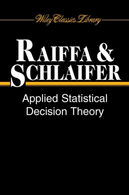Applied Statistical Decision Theory Raiffa Paperback Wiley–Blackwell