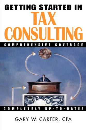 Getting Started in Tax Consulting Carter Paperback John Wiley & Sons
