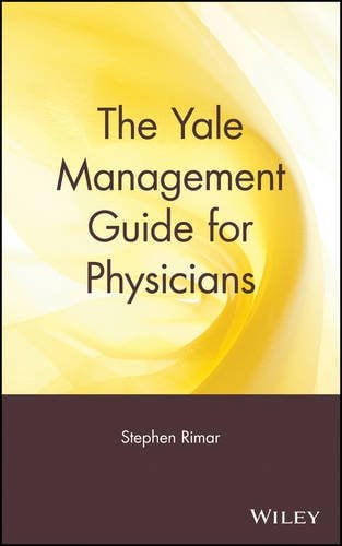 The Yale Management Guide for Physicians Rimar Hardback John Wiley & Sons