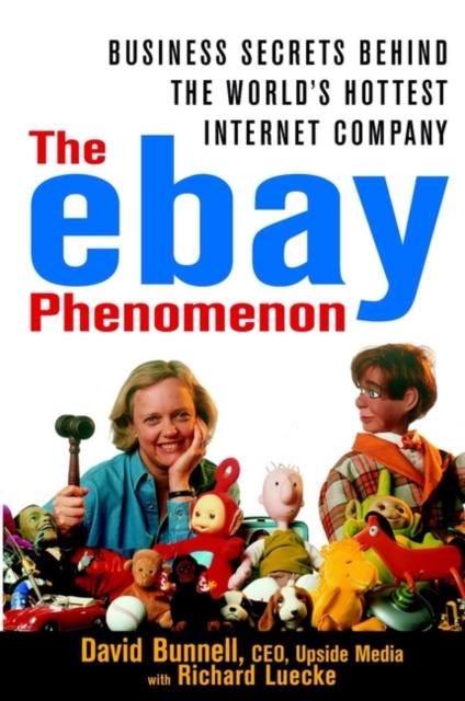 The Ebay Phenomenon – Business Secrets Behind the World′s Hottest Internet Comp…