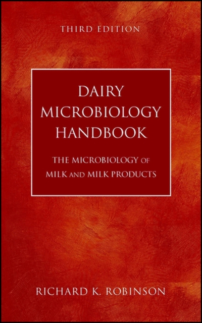 Dairy Microbiology Handbook – The Microbiology of Milk and Milk Products 3e