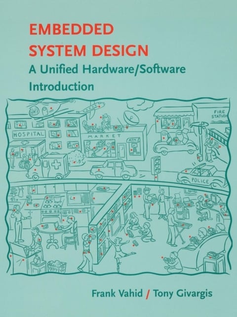 Embedded System Design – A Unified Hardware/ Software Introduction (WSE) Vahid