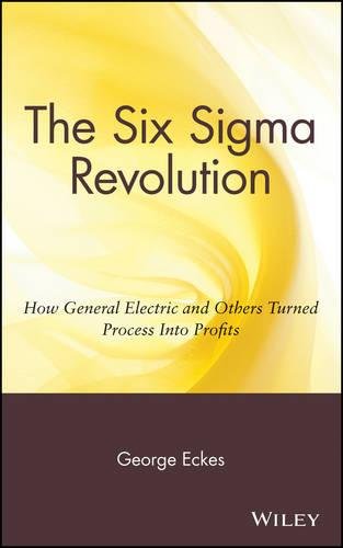 The Six Sigma Revolution – How General Electric and Others Turned Process Into …