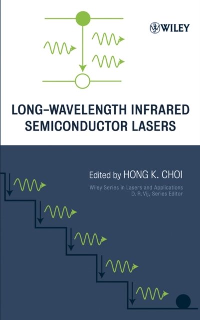 Long–Wavelength Infrared Semiconductor Lasers Choi Hardback Wiley–Blackwell