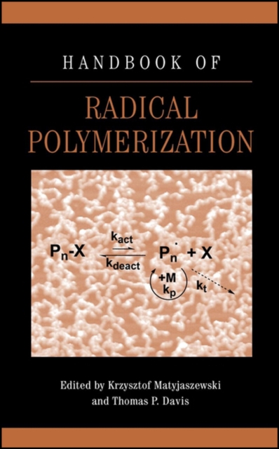 Handbook of Radical Polymerization Matyjaszewski Hardback Wiley–Blackwell