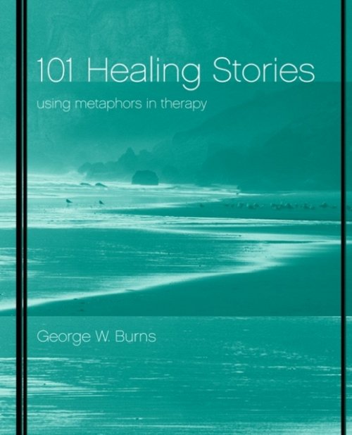 101 Healing Stories: Using Metaphors in Therapy Burns Paperback 9780471395898