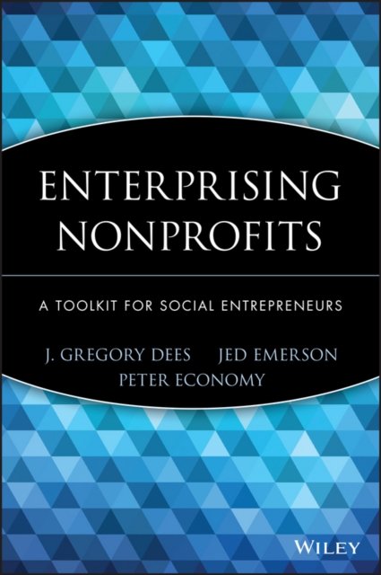 Enterprising Nonprofits – A Toolkit for Social Entrepreneurs Dees Hardback