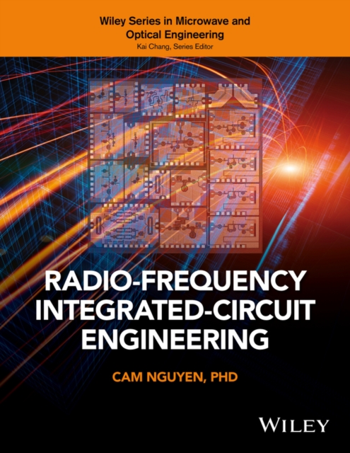 Radio–Frequency Integrated–Circuit Engineering Nguyen Hardback Wiley–Blackwell