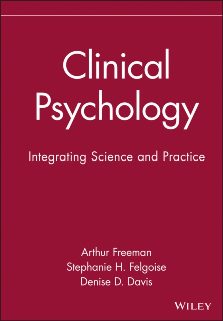 Clinical Psychology – Integrating Science and Practice Freeman Hardback