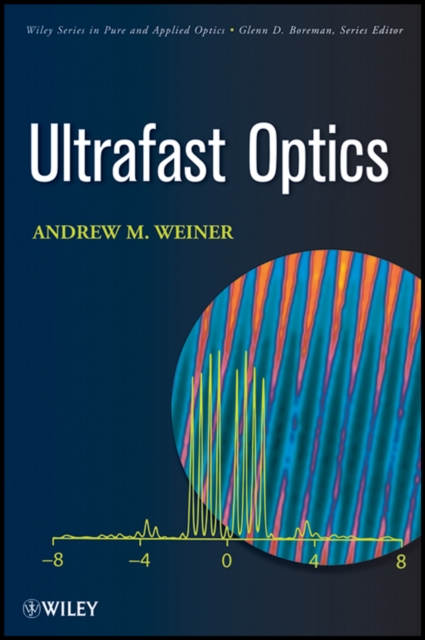 Ultrafast Optics Weiner Hardback Wiley–Blackwell 9780471415398