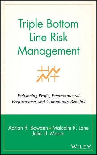 Triple Bottom Line Risk Management – Enhancing Profit, Environmental Performanc…
