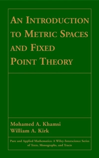 An Introduction to Metric Spaces and Fixed Point T Theory Khamsi Hardback