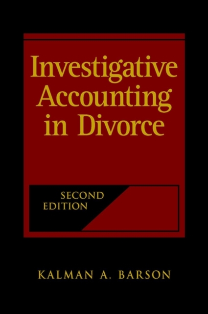 Investigative Accounting in Divorce 2e Barson Hardback John Wiley & Sons