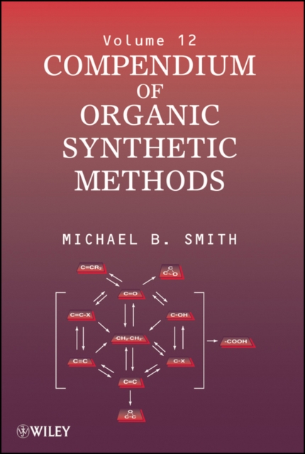 Compendium of Organic Synthetic Methods V12 Smith Hardback Wiley–Blackwell