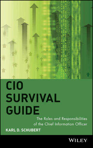 CIO Survival Guide – The Roles and Responsibilities of the Chief Information Of…