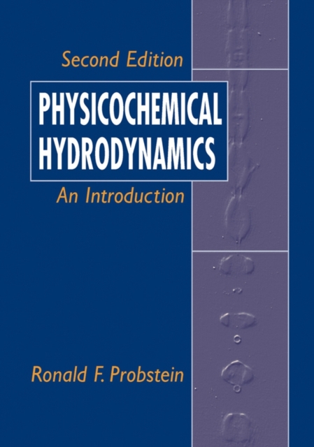 Physicochemical Hydrodynamics – An Introduction 2e Probstein Paperback
