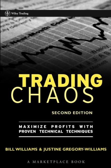 Trading Chaos – Maximize Profits with Proven Technical Techniques 2e Williams