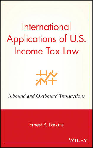 International Applications of U.S. Income Tax Law – Inbound and Outbound Transa…