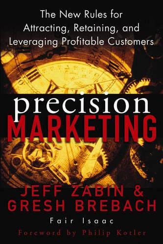 Precision Marketing – The New Rules for Attracting, Retaining and Leveraging Pr…