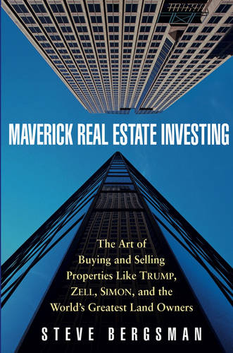 Maverick Real Estate Investing – The Art of Buying  and Selling Properties Like…