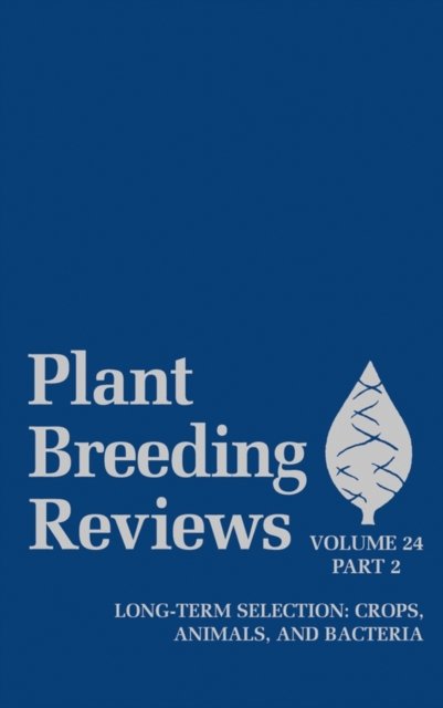 Plant Breeding Reviews – Long–Term Selection Crops, Animals and Bacteria Part 2…