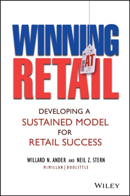 Winning at Retail – Developing a Sustained Model for Retail Success Ander