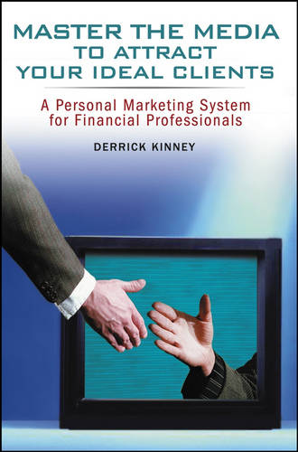 Master the Media to Attract Your Ideal Clients – A  Personal Marketing System f…