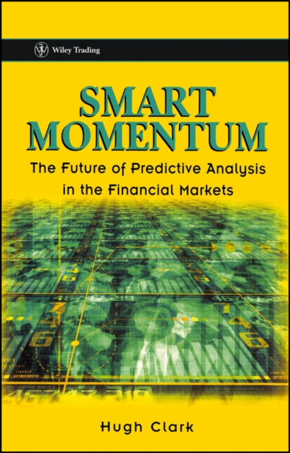 Smart Momentum – The Future of Predictive Analysis  in the Financial Markets