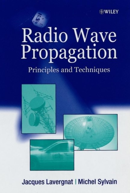 Radio Wave Propagation – Principles & Techniques Lavergnat Hardback